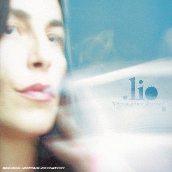 Cover for Lio · Dites Au Prince Charmant (CD) [Limited edition] (2006)