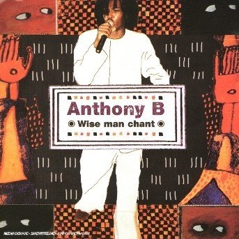 Cover for Anthony B · Wise Man Chant (CD) (2007)