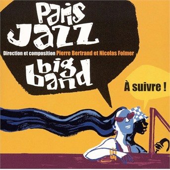 Cover for Paris Jazz Big Band · A Suivre (CD)