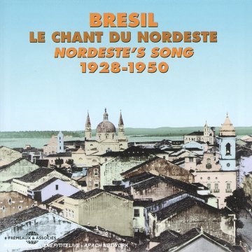 Cover for Le Chant Du Nordeste 1928-1950 / Various (CD) (2004)