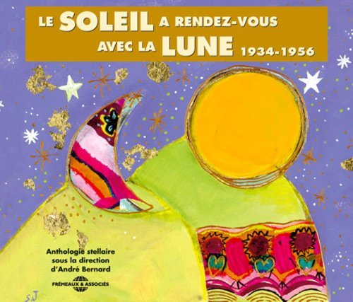 Cover for Sous La Direction D / Bernard,andre · Le Soleil a Rendez-vous Avec La Lune (CD) (2007)