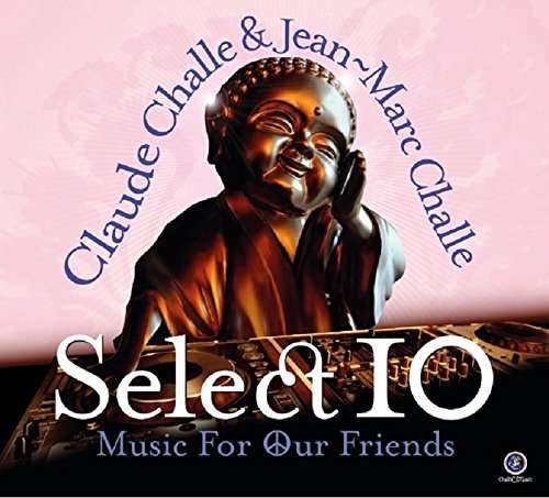 Select 10: Music For Our Friends - Claude Challe - Musiikki - Wagram - 3596973486226 - tiistai 5. marraskuuta 2019