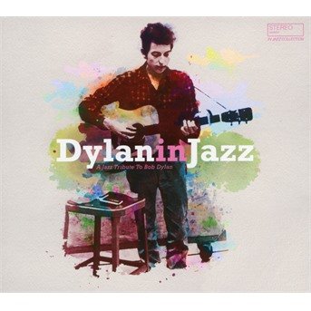 Dylan In Jazz - V/A - Musik - BANG - 3596973543226 - 5. april 2018