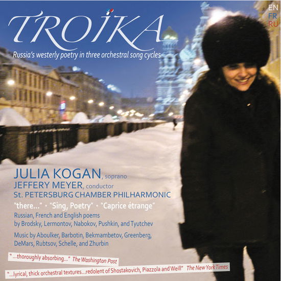 Troika & Russia's Westerly Poetry in Three - Julia Kogan - Muziek - RIDEAU ROUGE - 3775000055226 - 17 september 2013