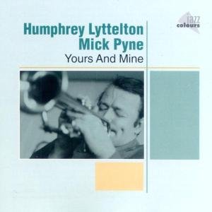 Cover for Humphrey Lyttelton · Yours &amp; Mine (CD) (2009)