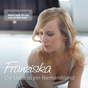 Cover for Franziska · Die Liebe Ist Ein Niemandsland (CD) (2012)