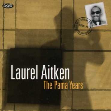 Pama Years 1969-1971 - Laurel Aitken - Muziek - GROVER - 4026763110226 - 6 mei 2011