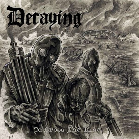 Cover for Decaying · To Cross The Line (CD) (2018)