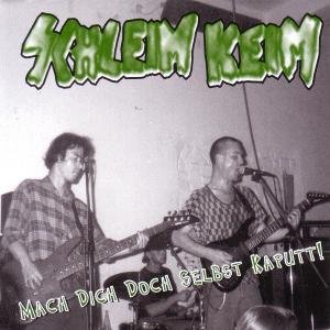 Cover for Schleimkeim · Mach Dich Doch Selbst Kaputt (CD) (2009)