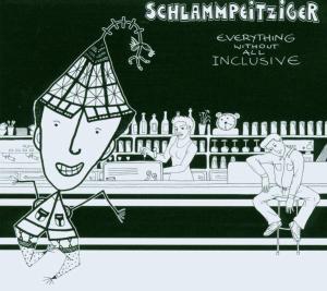 Cover for Schlammpeitziger · Everything Without All Inclusive (CD) (2003)