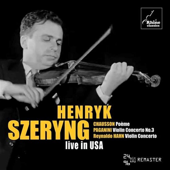 Henryk Szeryng - Live in USA - Henryk Szeryng - Muziek - RHINE CLASSICS - 4713106280226 - 3 december 2021