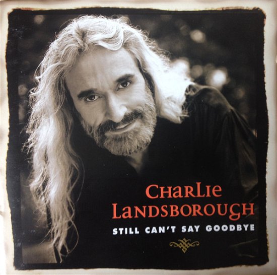 Cover for Charlie Landsborough · Still Cant Say Goodbye (CD) (1901)