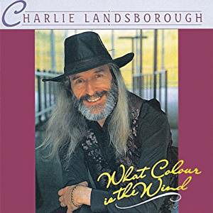 Cover for Charlie Landsborough · What Colour Is The Wind (CD) (1901)