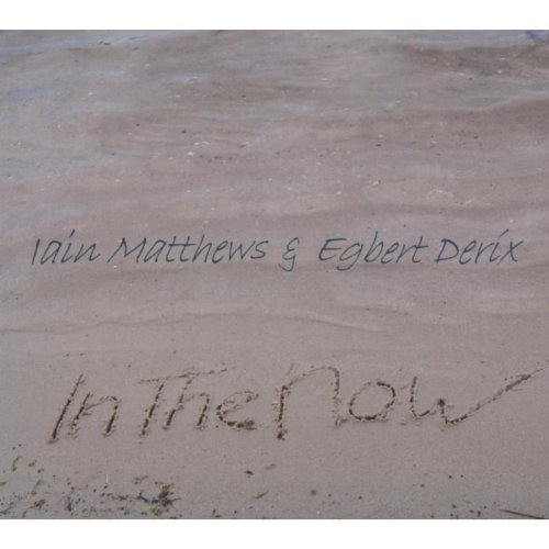 Cover for Matthews, Iain / Egbert Derix · In The Now (CD) (2015)