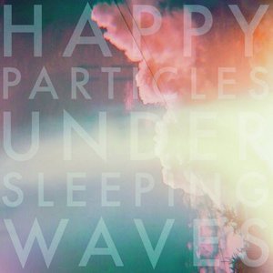 Cover for Happy Particles · Under Sleeping Waves (CD) (2012)