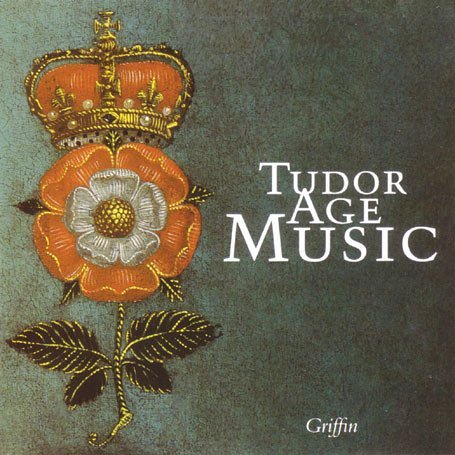 Tudor Age Music-Music To Entertain Tudor Courts Inc Popular Dances & Song - Forbury & Holbein / Podger - Musikk - GRIFFIN & CO - 5027822400226 - 24. januar 1996