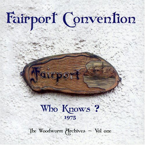 Cover for Fairport Convention · Who Knows? 1975 (CD) (2007)