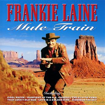 Mule Train - Frankie Laine - Musique - Eagle Rock - 5034504265226 - 25 octobre 2019