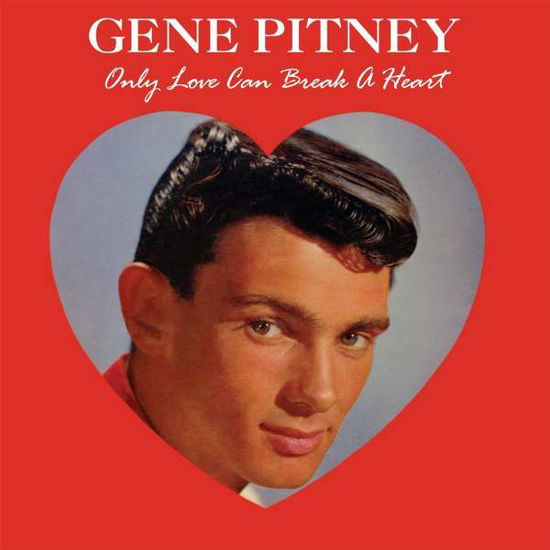 Only Love Can Break a Heart - Gene Pitney - Musik - Pickwick - 5050457170226 - 18 augusti 2017