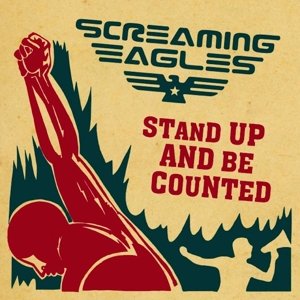 Stand Up & Be Counted - Screaming Eagles - Muziek - CARGO - 5055664100226 - 30 juli 2015
