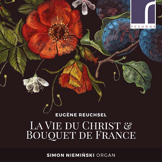 La Vie Du Christ & Bouquet De France - E. Reuchsel - Musik - RESONUS - 5060262791226 - 12 januari 2018