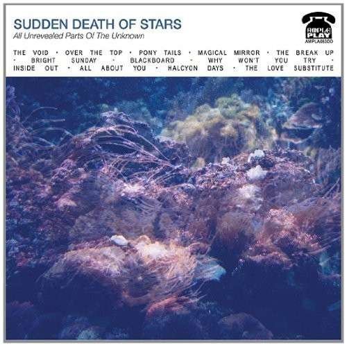 Cover for Sudden Death Of Stars · All Unrevealed Parts Of The Unknown (CD) (2014)