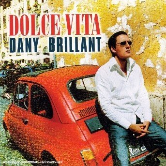 Dolce Vita - Dany Brillant - Musique - COLUMBIA - 5099750436226 - 11 mars 2019