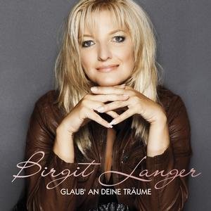 Cover for Birgit Langer · Birgit Langer-glaub' an Deine Traume (CD) (2010)