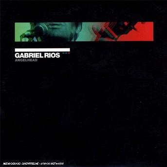 Gabriel Rios-angelhead - Gabriel Rios - Musiikki - PIAS - 5413356229226 - maanantai 20. elokuuta 2007
