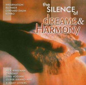 Cover for The Silence Of Dreams &amp; Harmony · Kitaro - Rick Wakeman - Sina Vodjani - Olivier Serano-alve ? (CD)