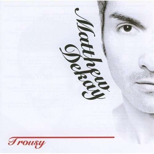 Cover for Matthew Dekay · Trousy (CD) (2005)