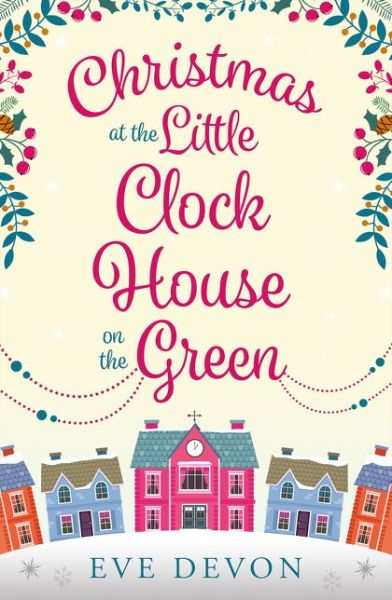 Cover for Eve Devon · Christmas at the Little Clock House on the Green - Whispers Wood (Paperback Book) [Digital original ePub edition] (2017)