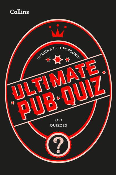 Collins Ultimate Pub Quiz: 10,000 Easy, Medium and Difficult Questions with Picture Rounds - Collins Puzzle Books - Collins Puzzles - Książki - HarperCollins Publishers - 9780008406226 - 3 września 2020