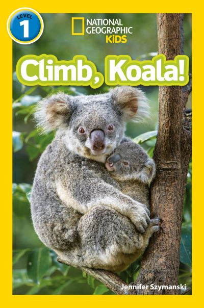 Cover for Jennifer Szymanski · Climb, Koala!: Level 1 - National Geographic Readers (Paperback Book) (2020)