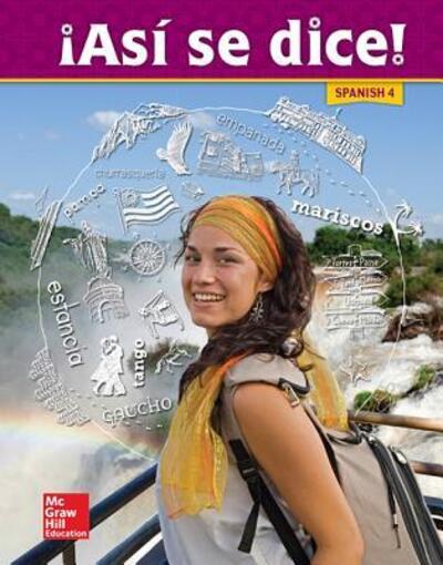 Asi Se Dice! Level 4, Student Edition - Schmitt - Książki - McGraw-Hill Education - 9780021388226 - 5 czerwca 2014