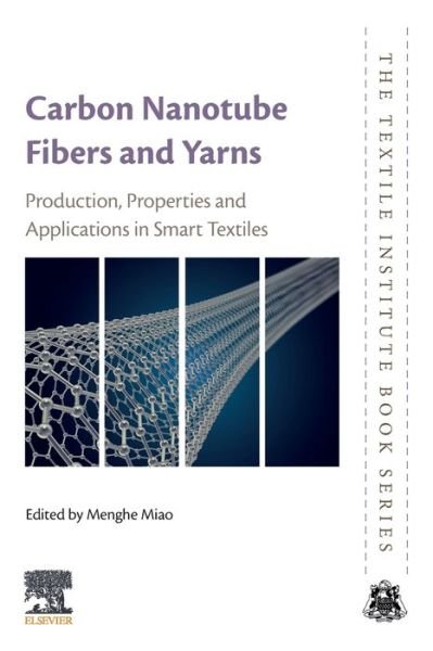 Cover for Menghe Miao · Carbon Nanotube Fibres and Yarns: Production, Properties and Applications in Smart Textiles - The Textile Institute Book Series (Taschenbuch) (2019)