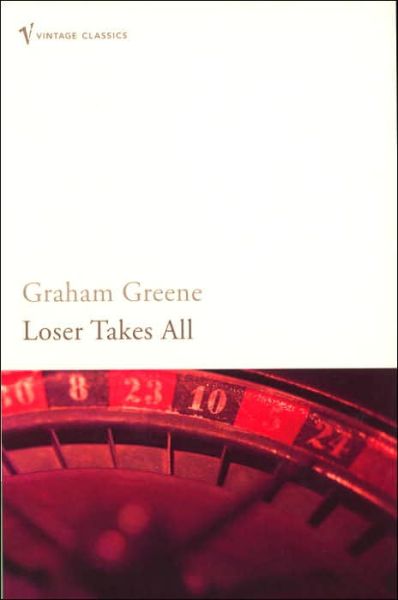 Loser Takes All - Graham Greene - Kirjat - Vintage Publishing - 9780099286226 - torstai 1. marraskuuta 2001