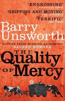 The Quality of Mercy - Barry Unsworth - Bücher - Cornerstone - 9780099538226 - 6. September 2012