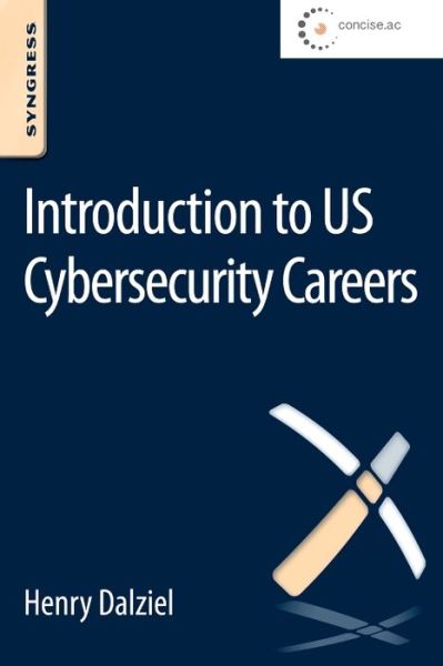 Cover for Dalziel, Henry (Founder, Concise Ac Ltd, UK) · Introduction to US Cybersecurity Careers (Paperback Book) (2014)