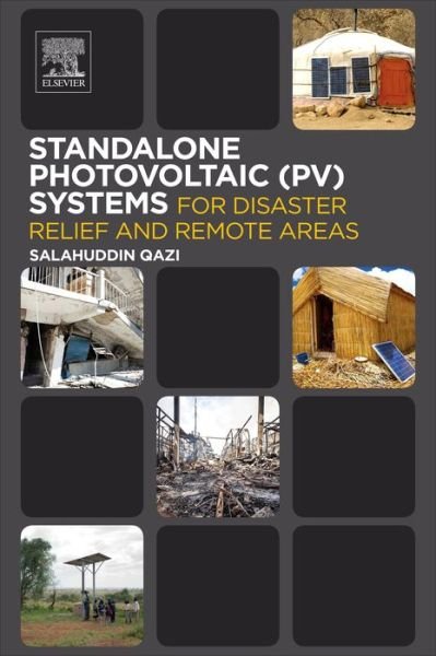 Cover for Qazi, Salahuddin (Professor Emeritus, State University of New York Polytechnic Institute (formerly SUNYIT), Utica, NY, USA) · Standalone Photovoltaic (PV) Systems for Disaster Relief and Remote Areas (Paperback Book) (2016)