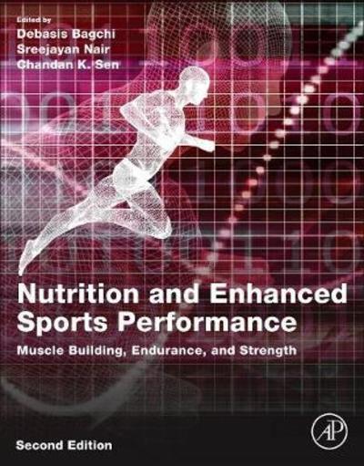 Cover for Debasis Bagchi · Nutrition and Enhanced Sports Performance: Muscle Building, Endurance, and Strength (Paperback Book) (2018)