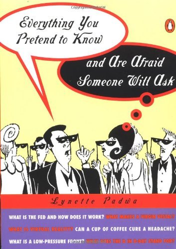 Cover for Lynette Padwa · Everything You Pretend to Know and Are Afraid Someone Will Ask (Paperback Book) (1996)