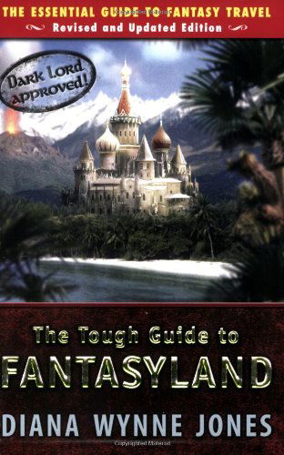 Cover for Diana Wynne Jones · The Tough Guide to Fantasyland: the Essential Guide to Fantasy Travel (Paperback Book) [Rev Upd edition] (2006)