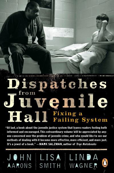 Dispatches from Juvenile Hall: Fixing a Failing System - Lisa Smith - Böcker - J.P.Tarcher,U.S./Perigee Bks.,U.S. - 9780143116226 - 25 augusti 2009