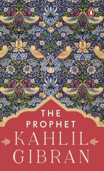 The Prophet (PREMIUM PAPERBACK, PENGUIN INDIA) - Kahlil Gibran - Bøger - Penguin Random House India - 9780143455226 - 1. august 2021