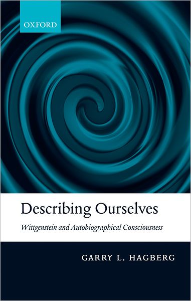 Cover for Hagberg, Garry (University of East Anglia) · Describing Ourselves: Wittgenstein and Autobiographical Consciousness (Hardcover Book) (2008)