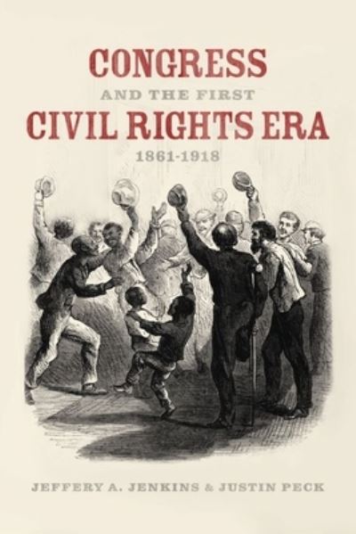 Cover for Jeffery A. Jenkins · Congress and the First Civil Rights Era, 1861-1918 (Hardcover Book) (2021)