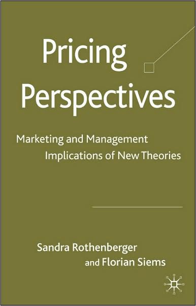 Pricing Perspectives: Marketing and Management Implications of New Theories and Applications - Florian Siems - Livros - Palgrave Macmillan - 9780230207226 - 3 de novembro de 2008