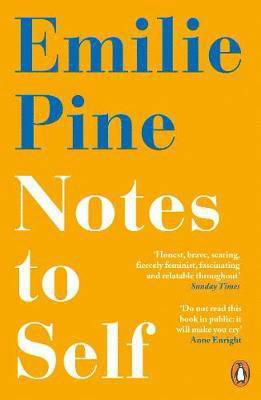 Notes to Self - Emilie Pine - Books - Penguin Books Ltd - 9780241986226 - June 6, 2019