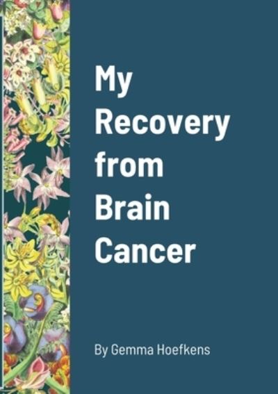 Cover for Gemma Hoefkens · My Recovery from Brain Cancer (Paperback Book) (2020)